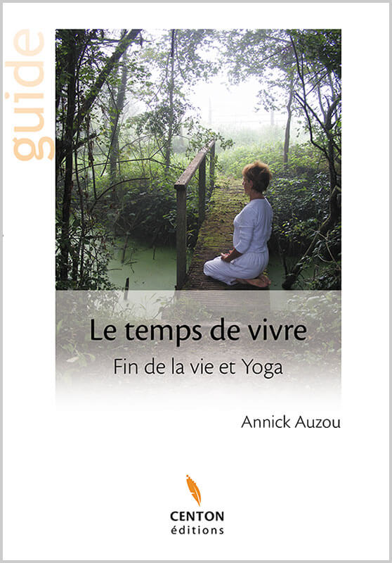 Livre - Le temps de vivre-  Annick Auzou - 4ème de couverture Pr Régis Aubry- avril 2015
